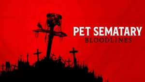 ดูหนังออนไลน์ Pet Sematary Bloodlines (2023)